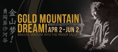 Gold Mountain Dream!: Bravely Venture into the Fraser Valley